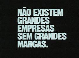 Imagens da campanha 'N�o Existem Grandes Empresas Sem Grandes Marcas'