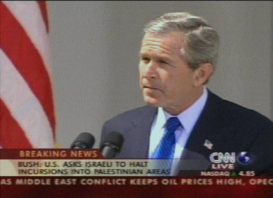 TV CNN-ingls, 4/4/2002 s 13H11: At o presidente dos EUA, George W.Bush, tradicional aliado de Israel, condena os ataques  Palestina