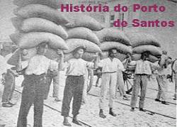 Santos'port history, in portuguese - click - Hist�ria do Porto de Santos